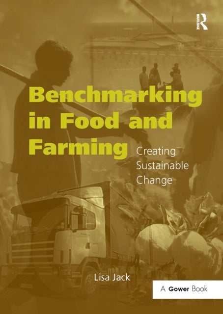 Benchmarking in Food and Farming - Creating Sustainable Change