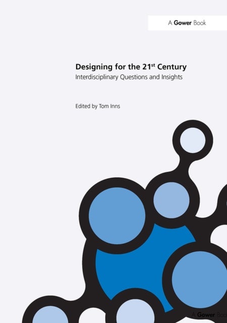 Designing for the 21st Century - Volume I: Interdisciplinary Questions and Insights