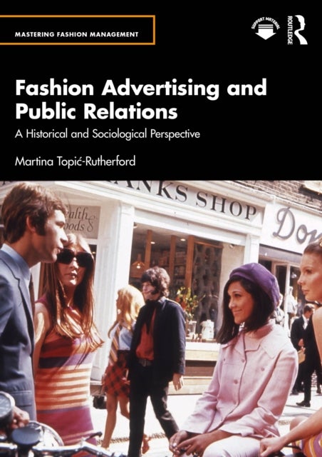 Fashion Advertising and Public Relations - A Historical and Sociological Perspective