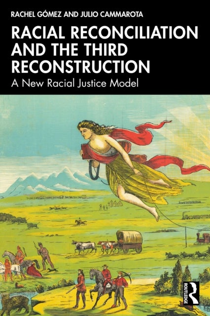 Racial Reconciliation and the Third Reconstruction - A New Racial Justice Model