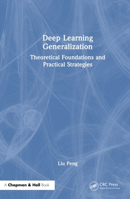 Deep Learning Generalization - Theoretical Foundations and Practical Strategies