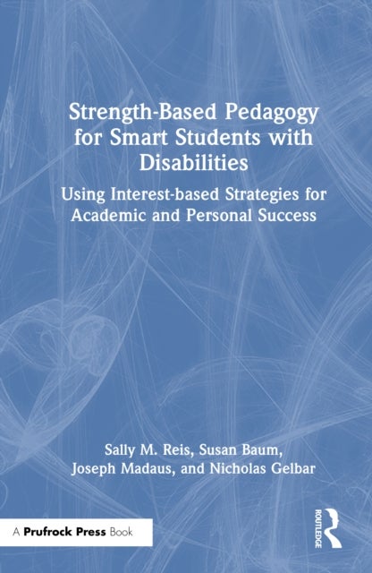 Strength-Based Pedagogy for Smart Students with Disabilities - Using Interest-based Strategies for Academic and Personal Success