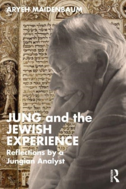 Jung and the Jewish Experience - Reflections by a Jungian Analyst
