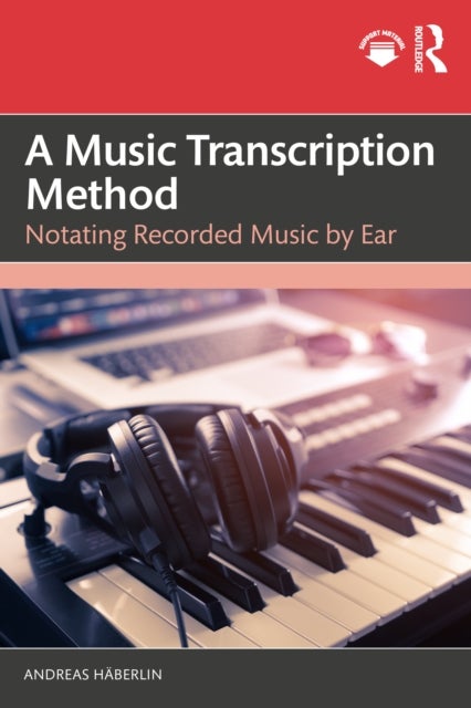 A Music Transcription Method - Notating Recorded Music by Ear