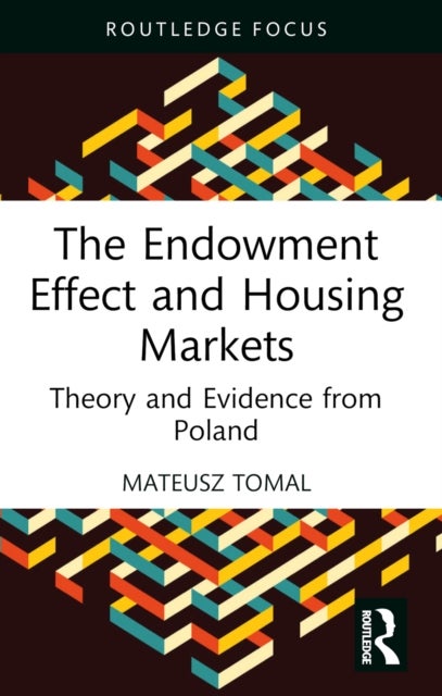 The Endowment Effect and Housing Markets - Theory and Evidence from Poland