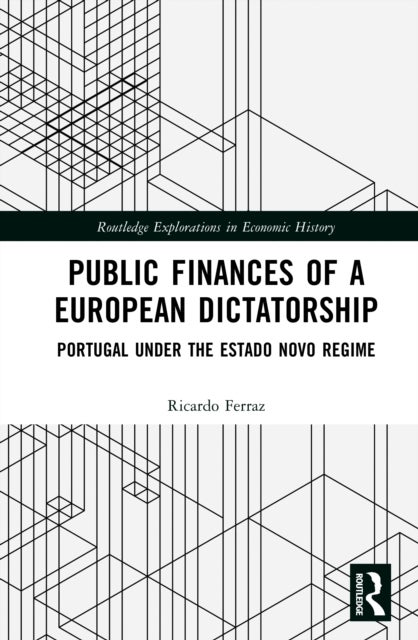 Public Finances of a European Dictatorship - Portugal under the Estado Novo Regime