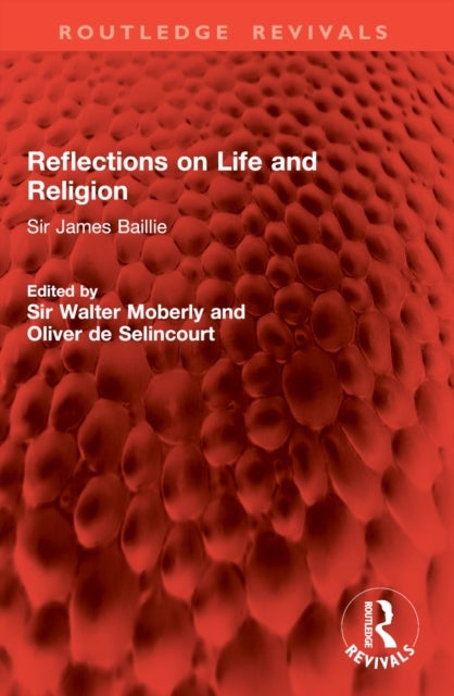Reflections on Life and Religion - Sir James Baillie