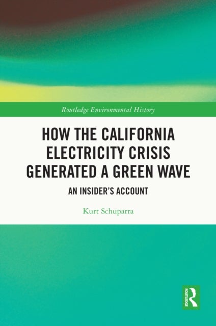 How the California Electricity Crisis Generated a Green Wave - An Insider's Account