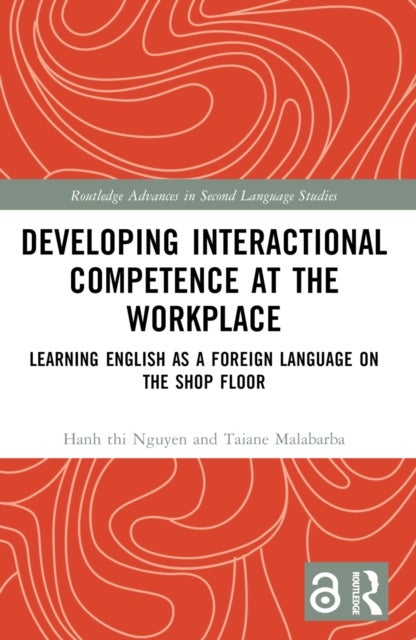 Developing Interactional Competence at the Workplace - Learning English as a Foreign Language on the Shop Floor