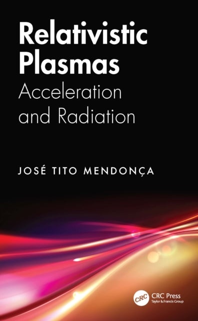 Relativistic Plasmas - Acceleration and Radiation
