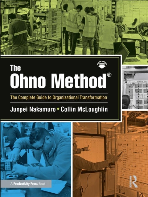The Ohno Method ® - The Complete Guide to Organizational Transformation