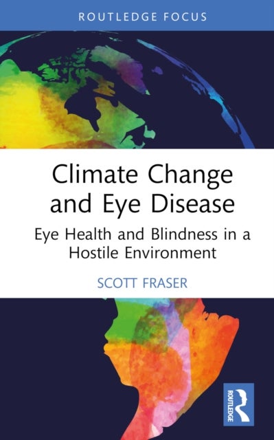 Climate Change and Eye Disease - Eye Health and Blindness in a Hostile Environment