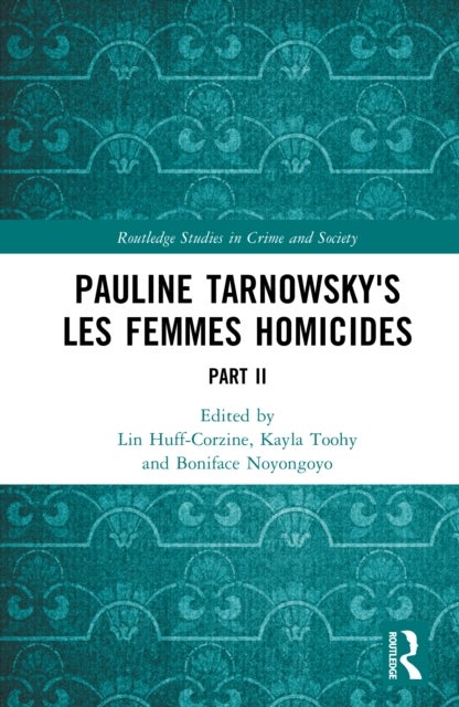 Pauline Tarnowsky's Les Femmes Homicides - Part 2