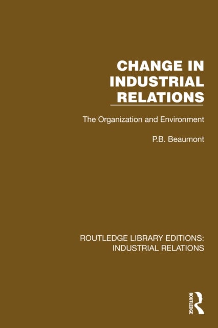 Change in Industrial Relations - The Organization and Environment