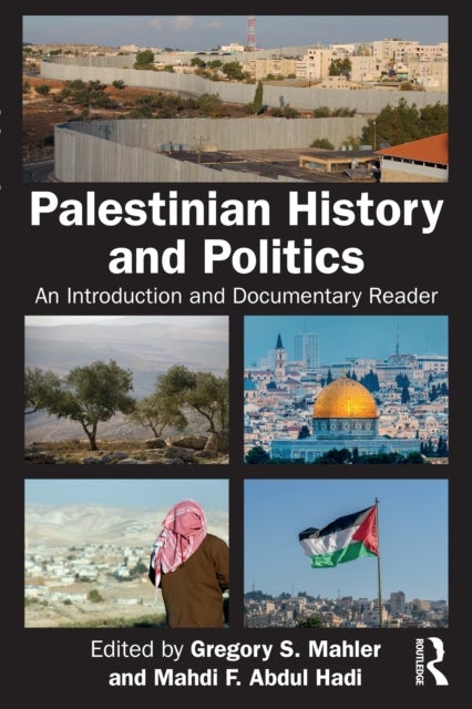 Palestinian History and Politics - An Introduction and Documentary Reader