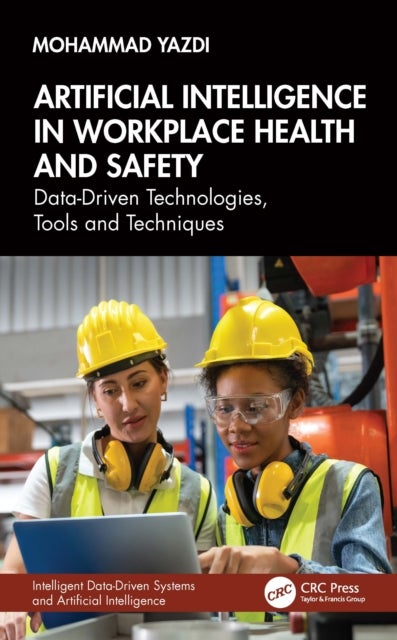 Artificial Intelligence in Workplace Health and Safety - Data-Driven Technologies, Tools and Techniques
