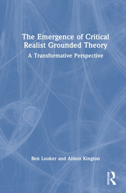 The Emergence of Critical Realist Grounded Theory - A Transformative Perspective