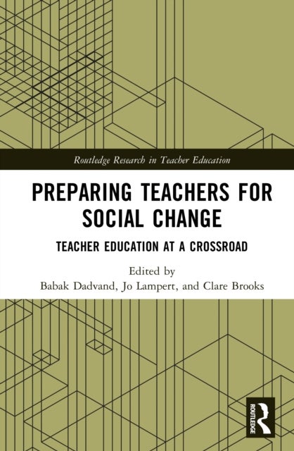 Preparing Teachers for Social Change - Teacher Education at a Crossroad