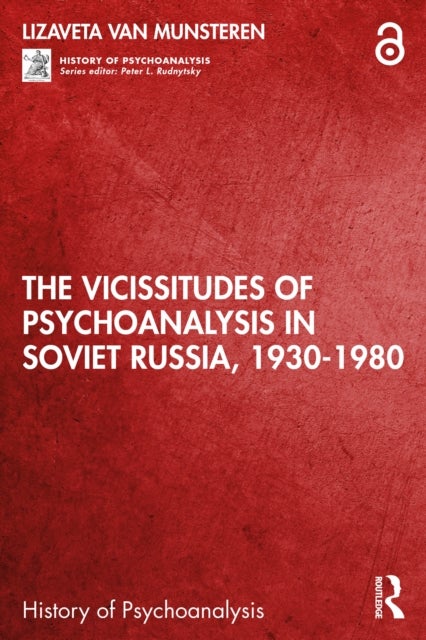 The Vicissitudes of Psychoanalysis in Soviet Russia, 1930-1980
