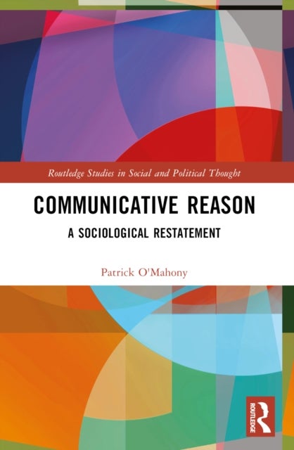 Communicative Reason - A Sociological Restatement