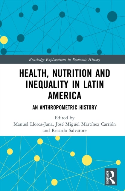Health, Nutrition and Inequality in Latin America - An Anthropometric History
