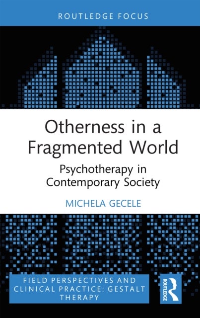 Otherness in a Fragmented World - Psychotherapy in Contemporary Society