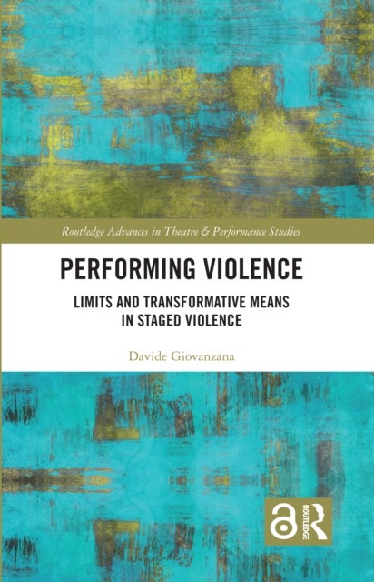 Performing Violence - Limits and Transformative Means in Staged Violence
