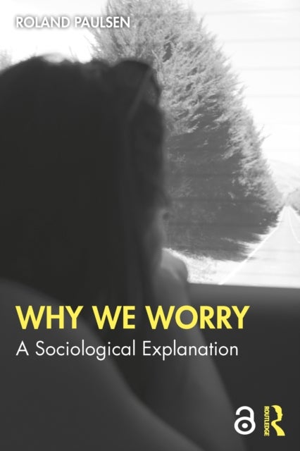 Why We Worry - A Sociological Explanation