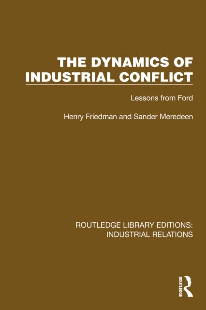 The Dynamics of Industrial Conflict - Lessons from Ford