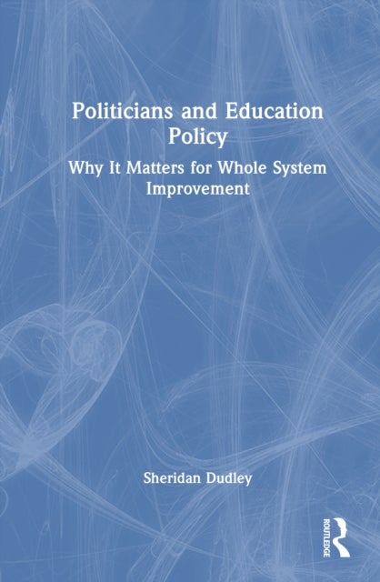 Politicians and Education Policy - Why It Matters for Whole System Improvement