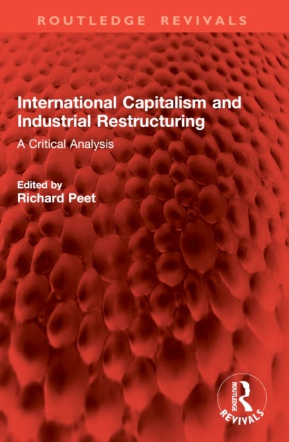 International Capitalism and Industrial Restructuring - A Critical Analysis