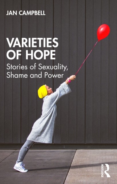 Varieties of Hope - Stories of Sexuality, Shame and Power