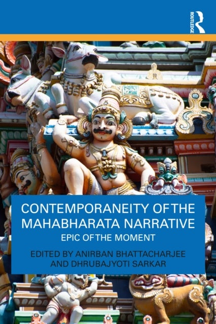 Contemporaneity of the Mahabharata Narrative - Epic of the Moment
