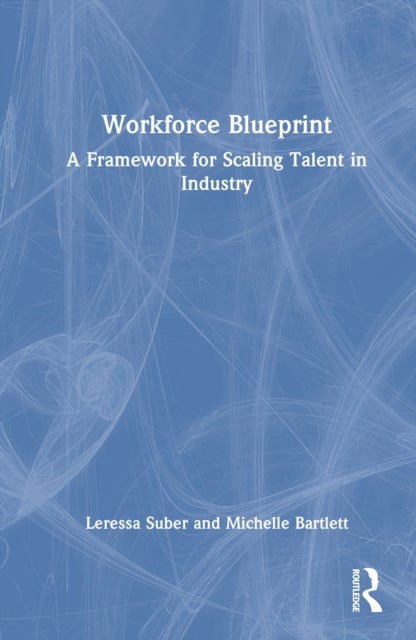 Workforce Blueprint - A Framework for Scaling Talent in Industry