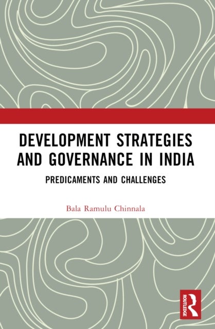Development Strategies and Governance in India - Predicaments and Challenges
