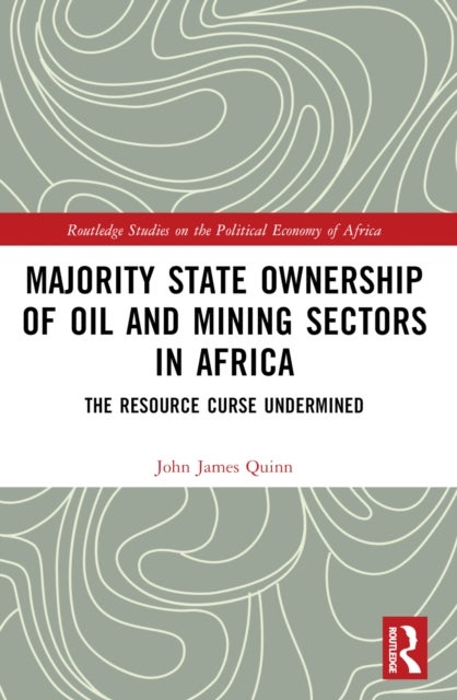 Majority State Ownership of Oil and Mining Sectors in Africa - The Resource Curse Undermined
