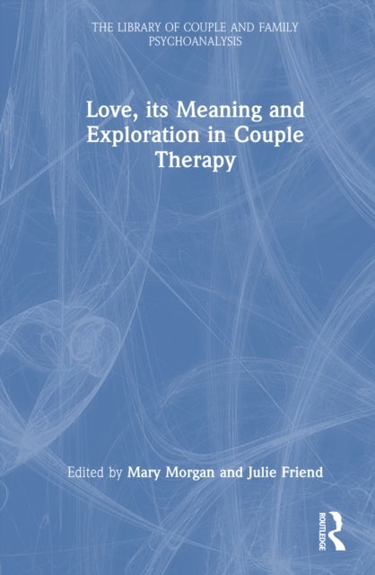 Love, its Meaning and Exploration in Couple Therapy