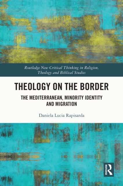 Theology on the Border - The Mediterranean, Minority Identity and Migration