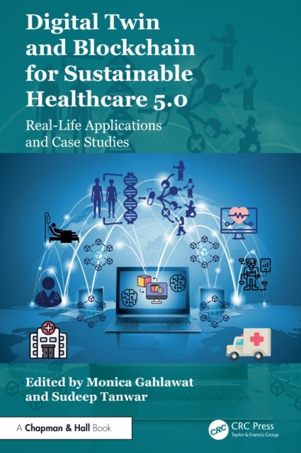 Digital Twin and Blockchain for Sustainable Healthcare 5.0 - Real-Life Applications and Case Studies