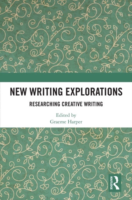 New Writing Explorations - Researching Creative Writing