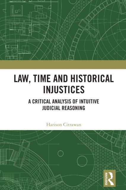 Law, Time and Historical Injustices - A Critical Analysis of Intuitive Judicial Reasoning