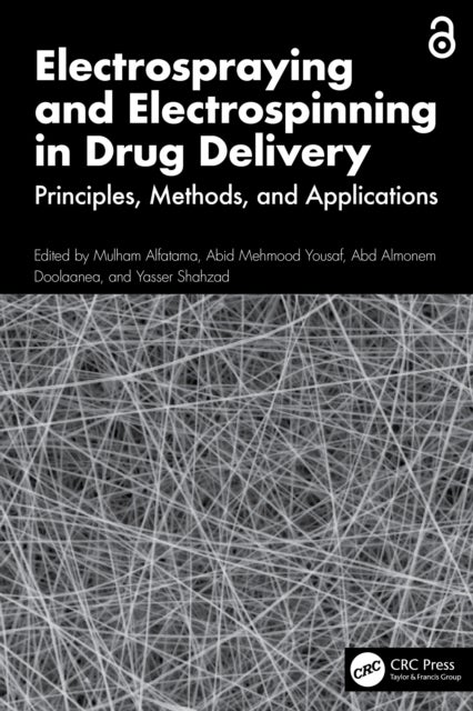 Electrospraying and Electrospinning in Drug Delivery - Principles, Methods, and Applications