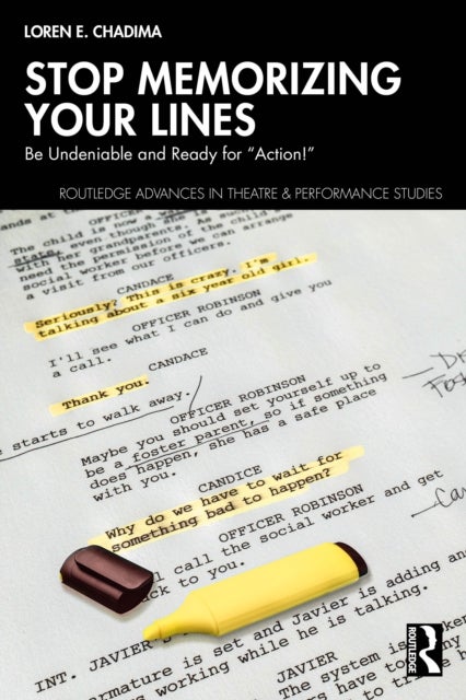 Stop Memorizing Your Lines - Be Undeniable and Ready for “Action!”