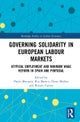 Governing Solidarity in European Labour Markets
