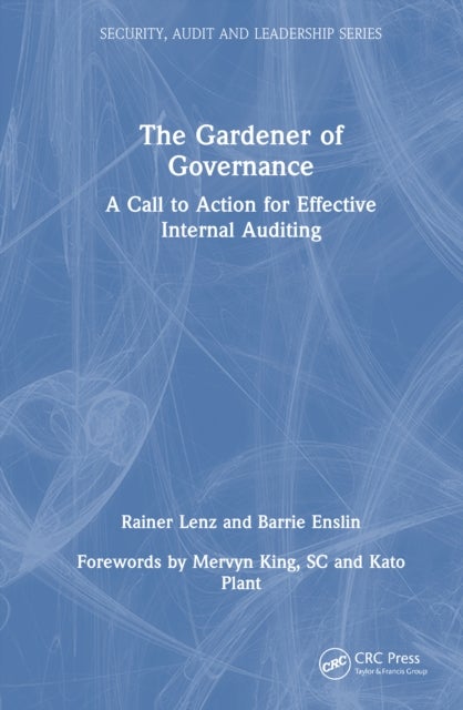 The Gardener of Governance - A Call to Action for Effective Internal Auditing