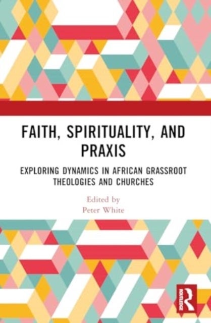 Faith, Spirituality, and Praxis