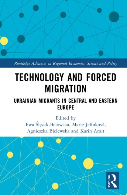 Technology and Forced Migration - Ukrainian Migrants in Central and Eastern Europe