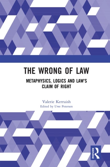 The Wrong of Law - Metaphysics, Logics and Law's Claim of Right