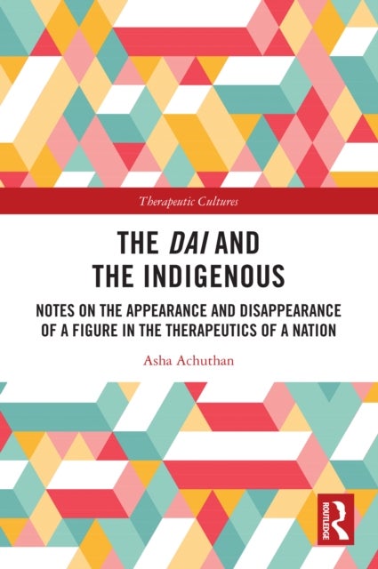 The Dai and the Indigenous - Notes on the Appearance and Disappearance of a Figure in the Therapeutics of a Nation