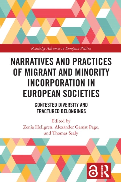 Narratives and Practices of Migrant and Minority Incorporation in European Societies - Contested Diversity and Fractured Belongings